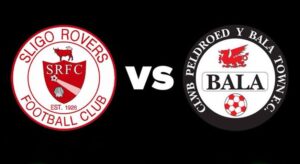 Sligo Rovers v Bala Town 2nd leg LIVE this Thursday